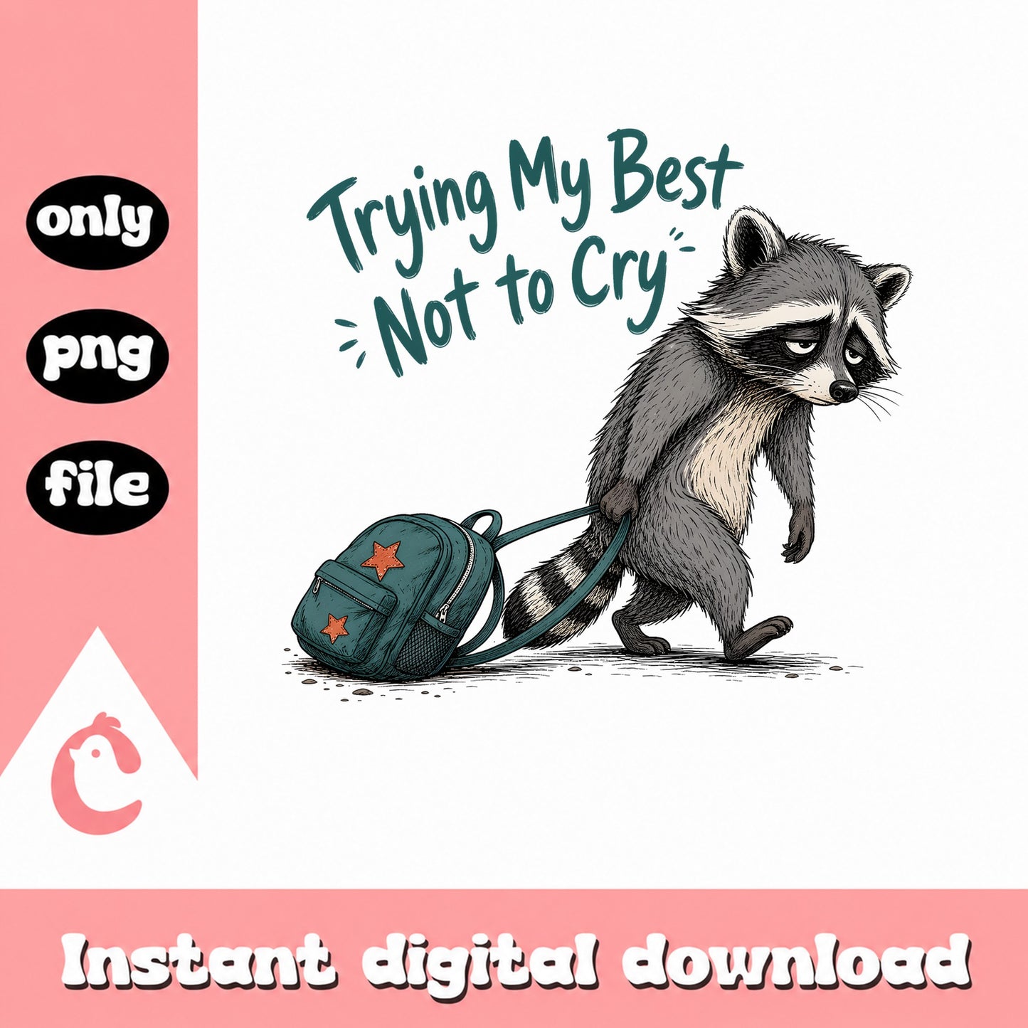 Trying My Best Not To Cry Raccoon PNG, Funny Raccoon PNG, Back To School PNG