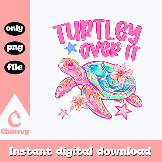 Turtley Over It PNG, Cute Sea Turtle Floral PNG, Funny Turtle PNG