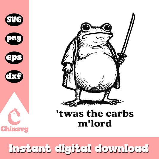 Twas the carbs m'lord funny frog meme svg