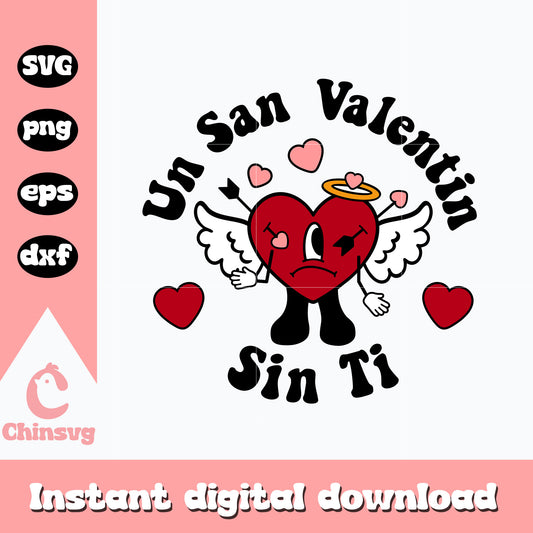 Un san valentine sin ti svg, Bad Bunny Valentine svg, valentine svg