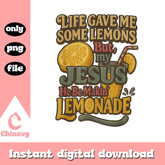 Vintage jesus he be makin lemonade quote png, making lemons png