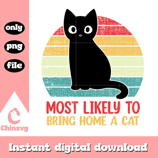 Vintage most likely to bring home a cat png, the black cat png