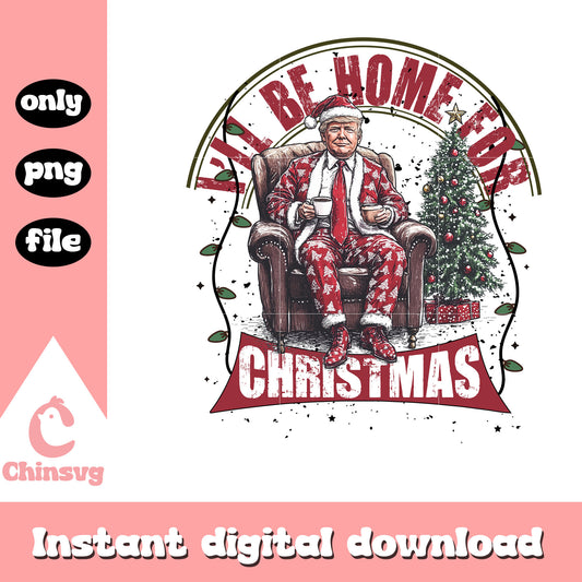 Vintage trump i'll be home for christmas png, trumps christmas tree​ png