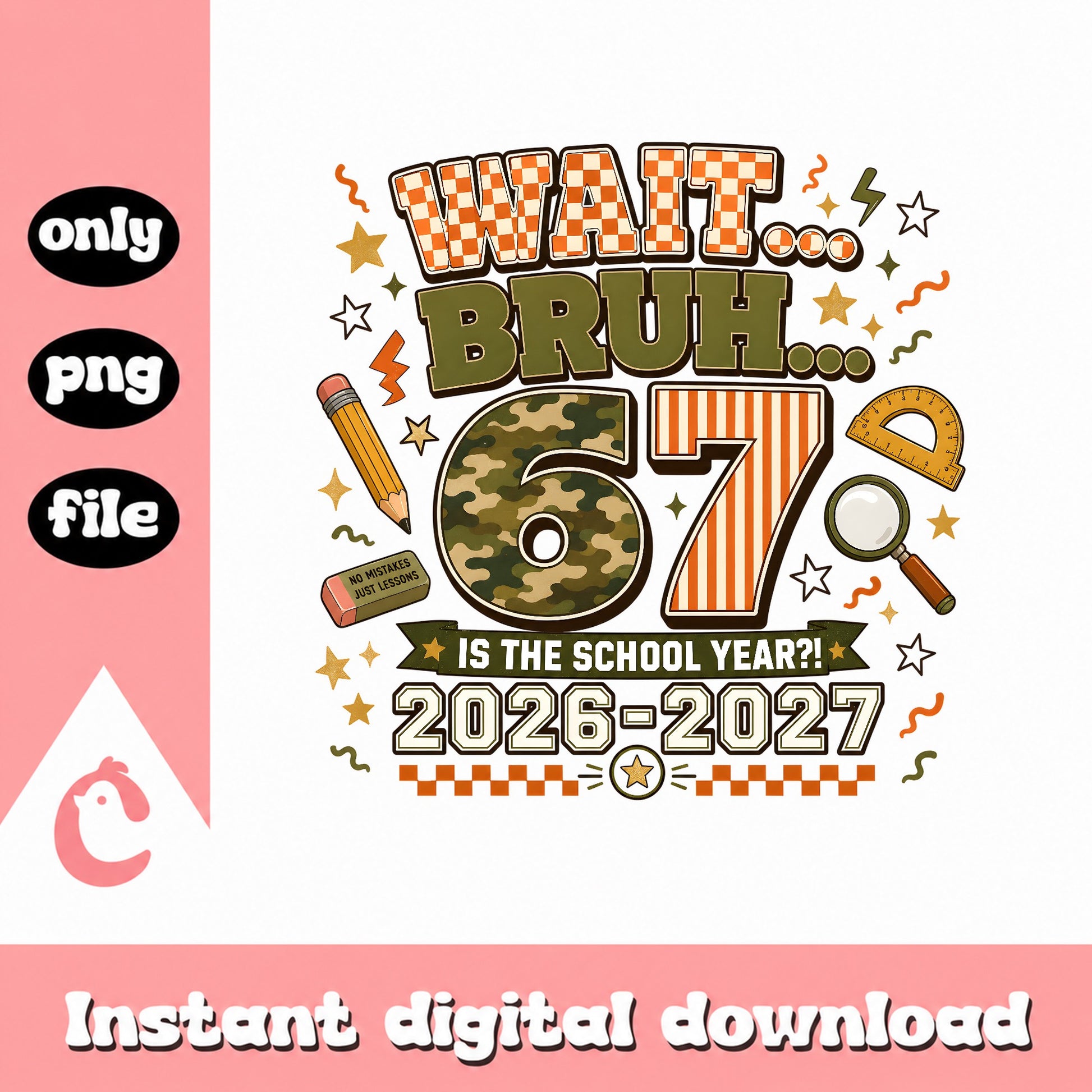 Wait Bruh 67 Days School PNG, Back To School 2026-2027, PNG File