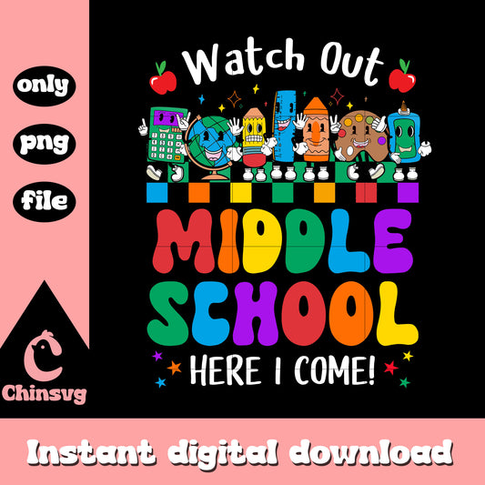 Watch out middle school here i come design png, back to school sign png