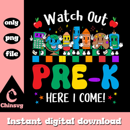 Watch out pre-k here i come back to school design png, font design png