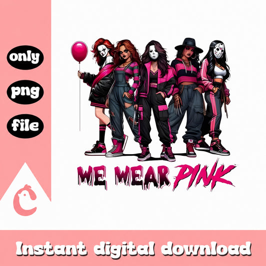 We Wear Pink Horror Squad PNG, Halloween Mean Girls, PNG File