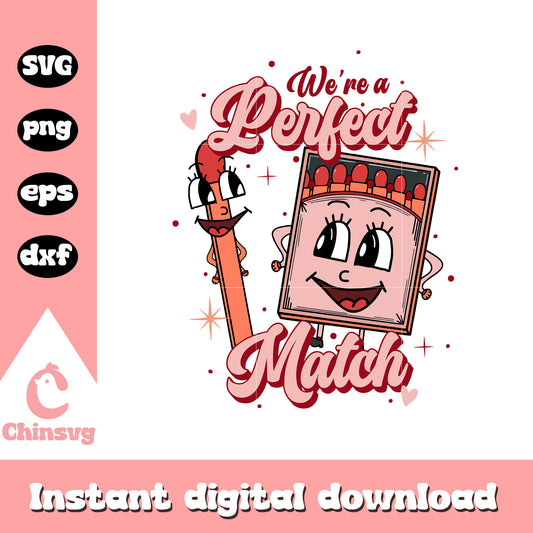 We’re a perfect match valentine svg, happy valentine's day svg