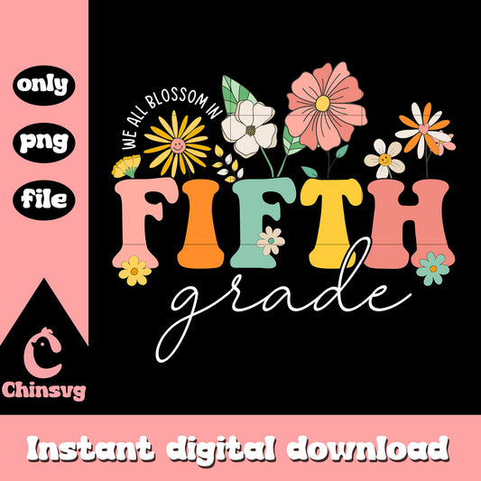 We all blossom in fifth grade floral png, happy back to school png