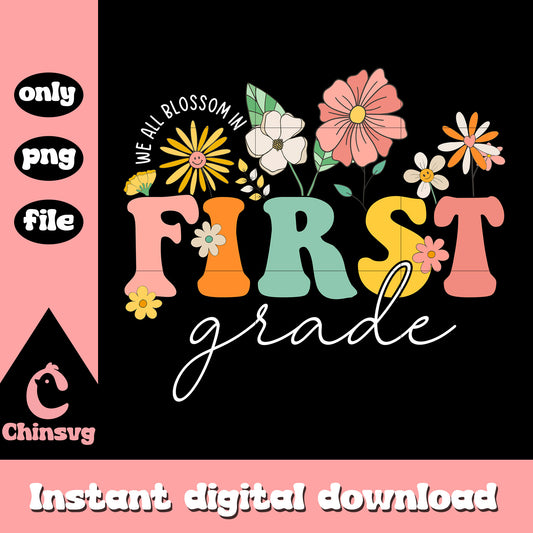 We all blossom in first grade floral png, back to school png 