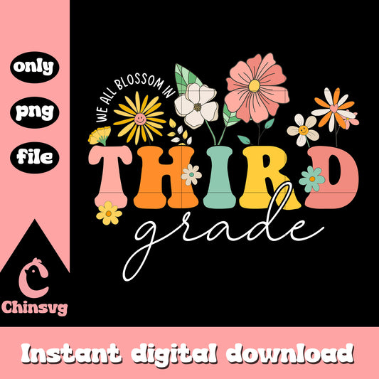 We all blossom in third grade floral png, back to school sign png 