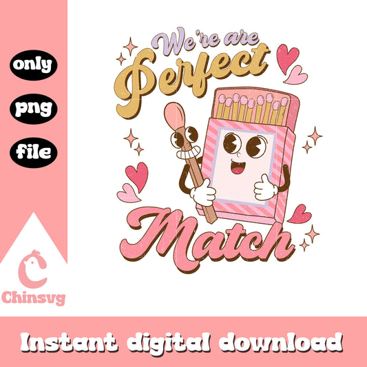 We are perfect match png, perfect match png, valentine png