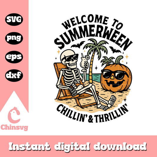 Welcome to summeween chillin' and thrillin svg, human skeleton svg