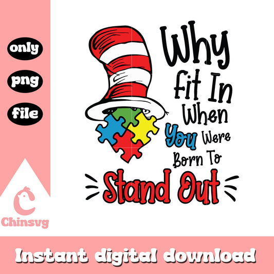 Were born to stand out autism png, the hat png, dr seuss png