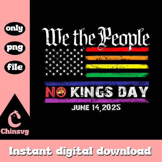 We the people no kings day june 14 2025 png, no kings day​ png