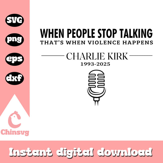 When people stop talking quote svg, charlie kirk rip svg