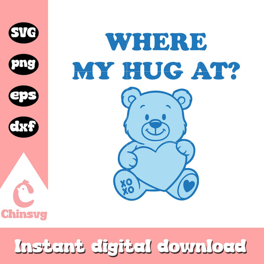 Where my hug at cute teddy bear svg, trending quote svg