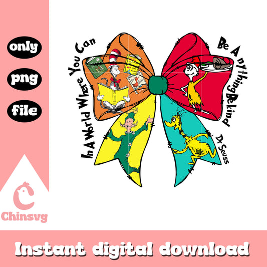 Where you can be anything be kind png, dr seuss png, be kind png