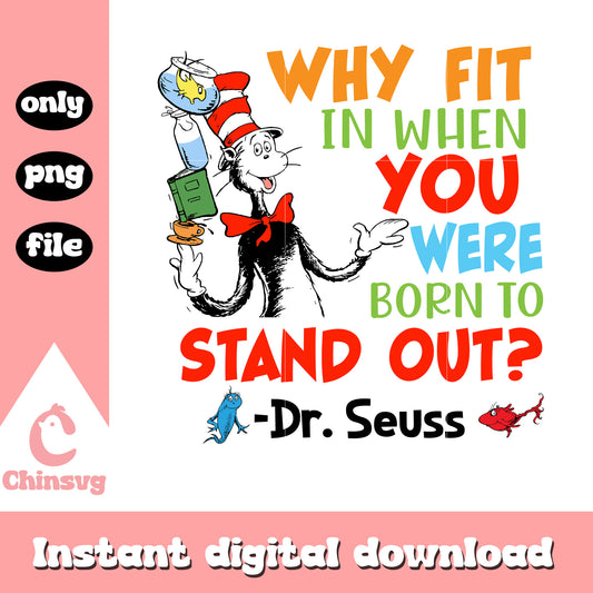 Why Fit In When You Were Born To Stand Out png