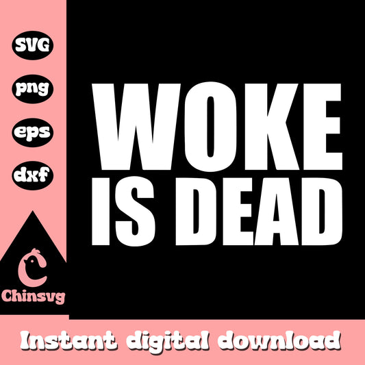 Woke is dead funny slogan funny meme svg, funny quote svg