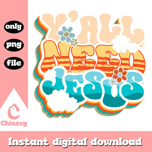 Y'all need jesus font design png, jesus christ png, font design png