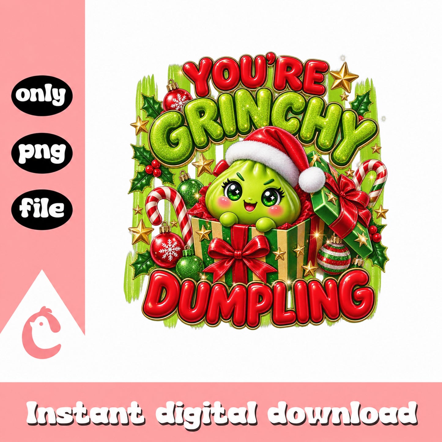 You're Grinchy Dumpling PNG, Christmas Sublimation Design, PNG File