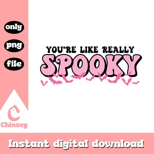 You're like really spooky png, pink spooky text png, pink spooky png