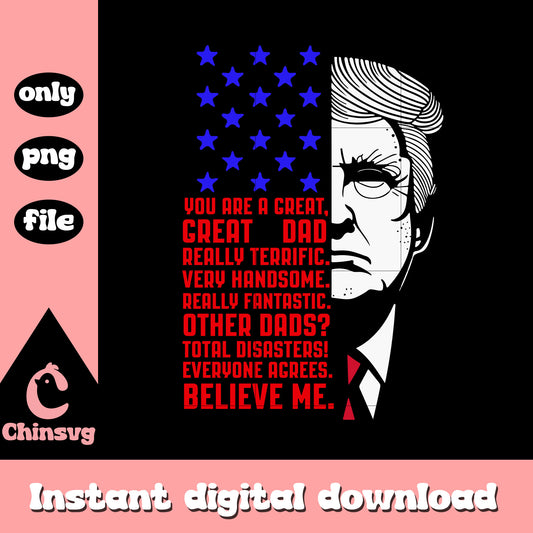 You are a great DAD trump face png, trump father day png