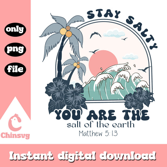 You are the salt of the earth quote png, summer quote​ png