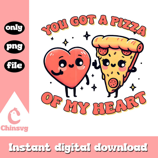 You got a pizza of my heart png, love pizza png, heart png