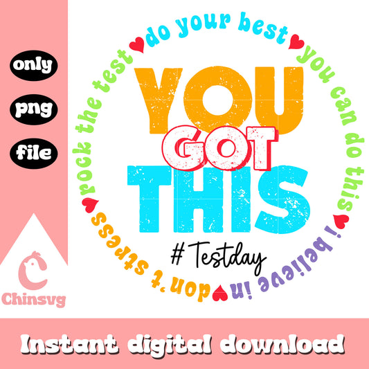 You got this test day png, test png, quotes of the day png
