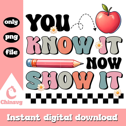 You know it now anow it quote png, test day png, school day png