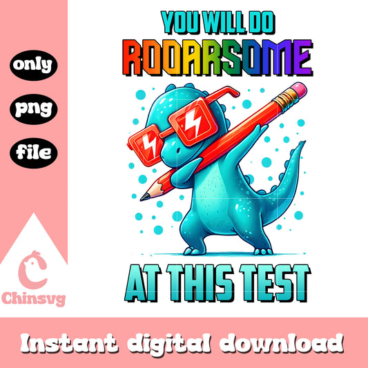 You will do rooarsome at this test png, testing day png