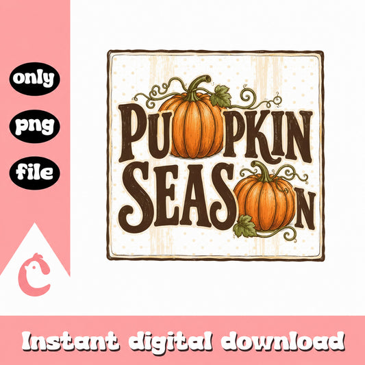 Pumpkin Season PNG, Fall Autumn Sublimation, Halloween PNG
