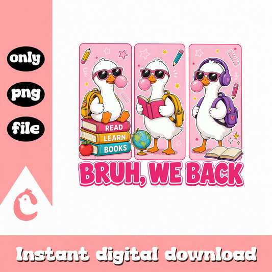 Bruh We Back Duck PNG, Back To School PNG, Funny Duck PNG
