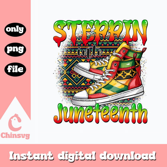 Steppin Into Juneteenth PNG, Juneteenth Sneakers PNG, Black History PNG