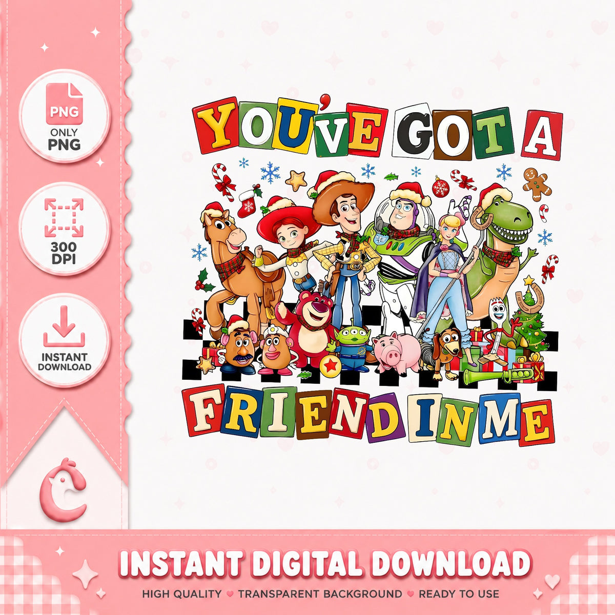 You've Got A Friend In Me Christmas PNG, Toy Story PNG, Pixar Xmas PNG