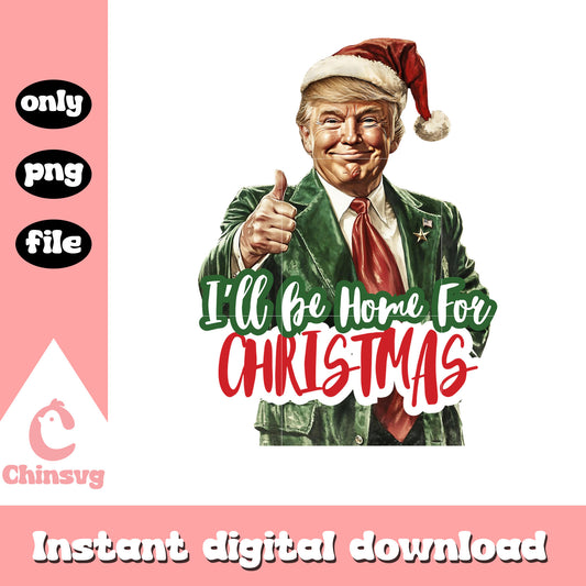 vintage i'll be home trump elf design png, trump for christmas​ png